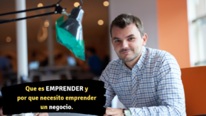 Que es EMPRENDER y por que necesito emprender un negocio Que es EMPRENDER y por que necesito emprender un negocio