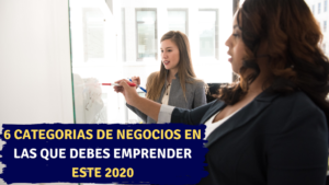 6 CATEGORIAS DE NEGOCIOS EN LAS QUE DEBES EMPRENDER ESTE 2020 -Emprendedor Millennial 6 CATEGORIAS DE NEGOCIOS EN LAS QUE DEBES EMPRENDER ESTE 2020 -Emprendedor Millennial