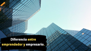 Diferencia entre emprendedor y empresario. - Emprendedor Millennial